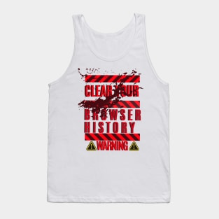 Clear Your Browser History, Warning Tank Top